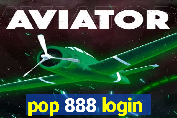 pop 888 login