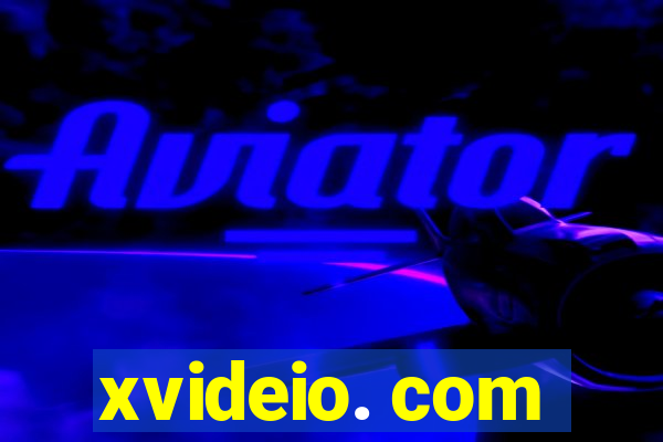 xvideio. com