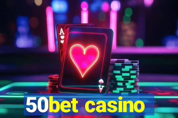 50bet casino