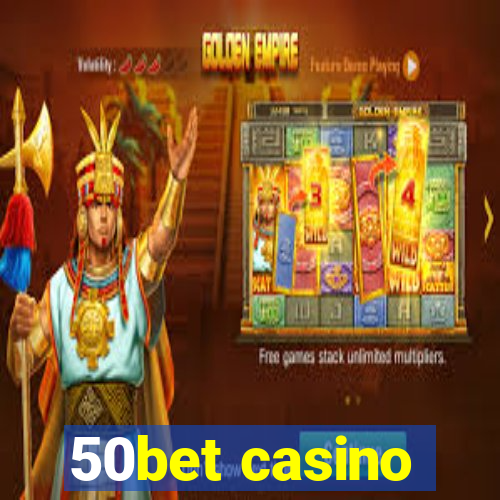 50bet casino