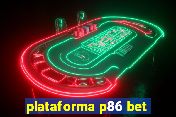 plataforma p86 bet