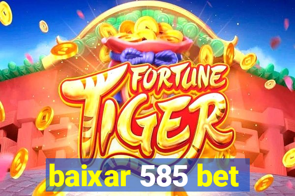 baixar 585 bet