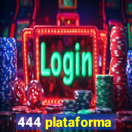 444 plataforma