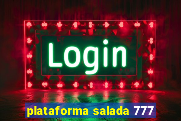 plataforma salada 777