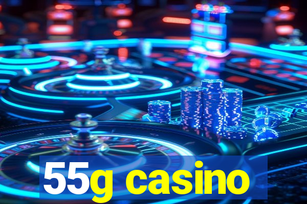 55g casino