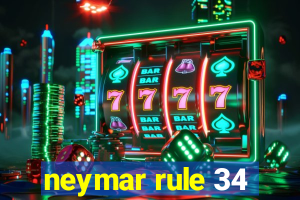 neymar rule 34