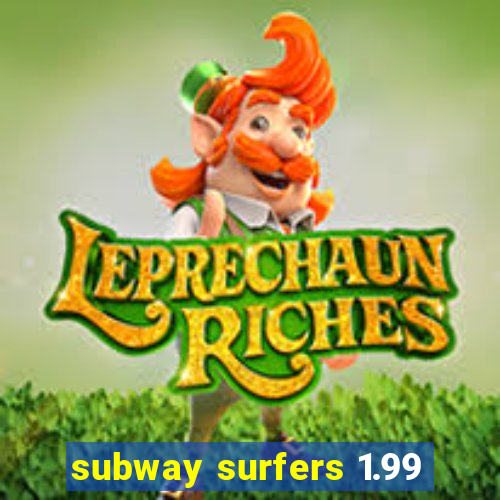 subway surfers 1.99