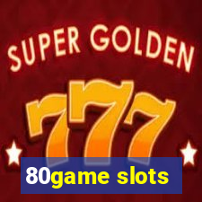 80game slots