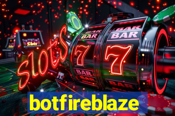 botfireblaze