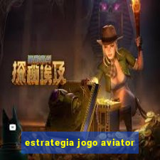 estrategia jogo aviator