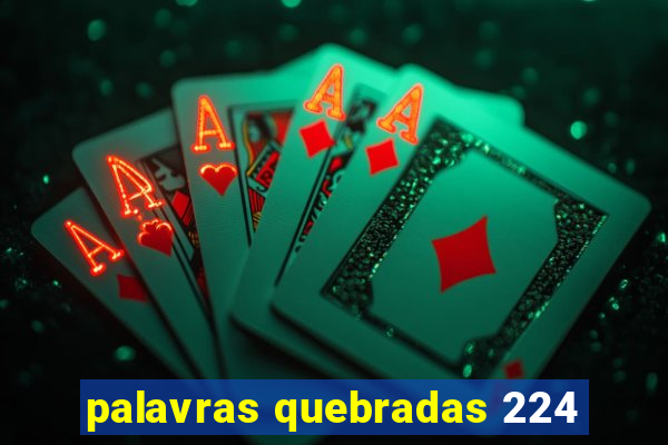 palavras quebradas 224