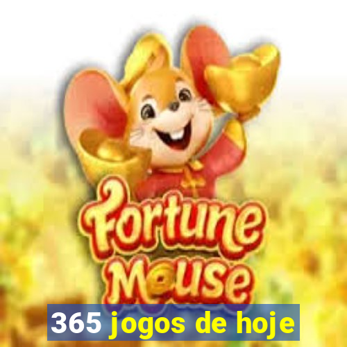 365 jogos de hoje