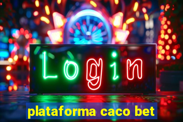 plataforma caco bet