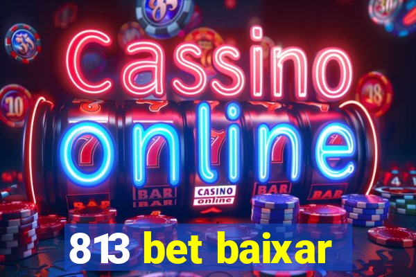 813 bet baixar