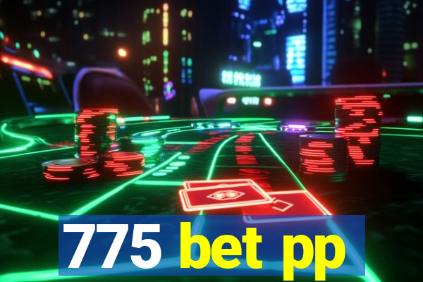 775 bet pp