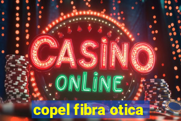 copel fibra otica