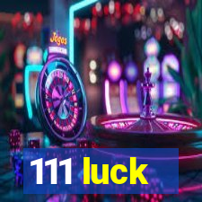 111 luck