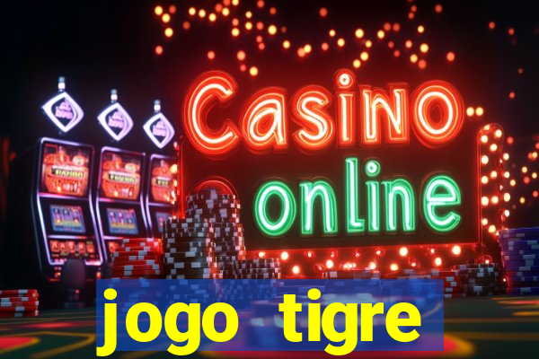 jogo tigre plataforma nova