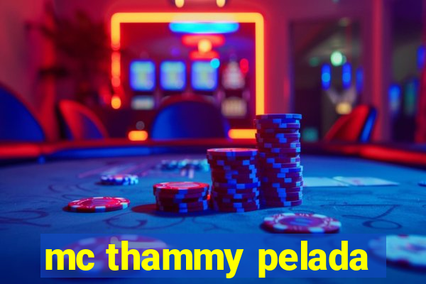 mc thammy pelada