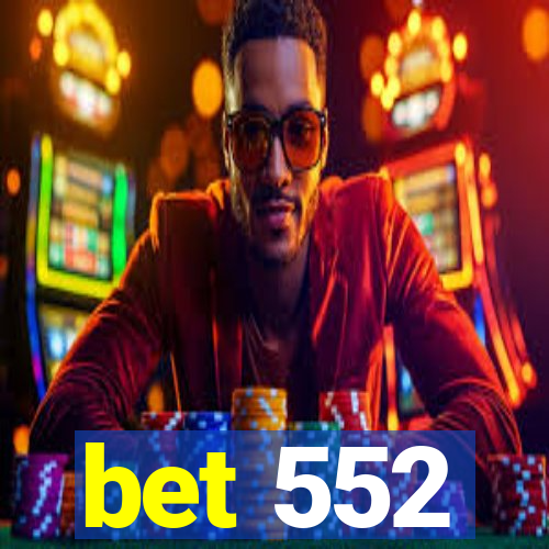 bet 552