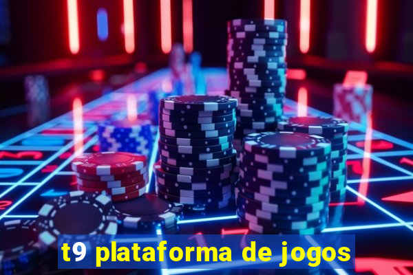 t9 plataforma de jogos