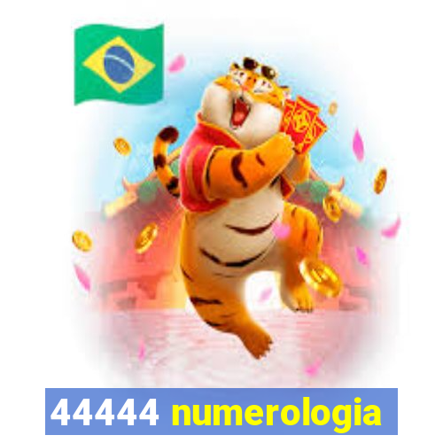 44444 numerologia