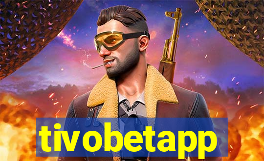 tivobetapp