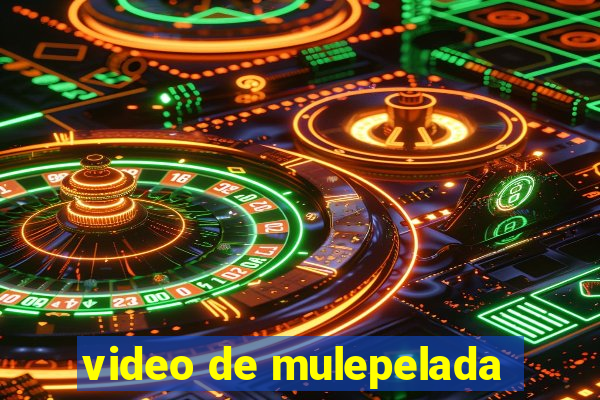 video de mulepelada