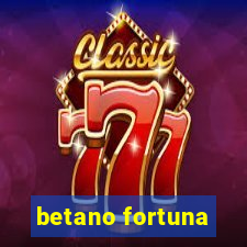 betano fortuna