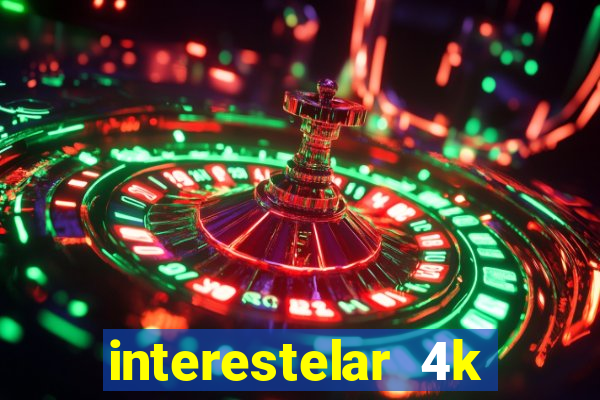 interestelar 4k dublado download