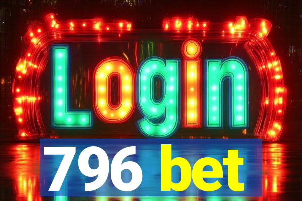 796 bet