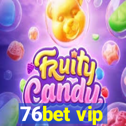 76bet vip