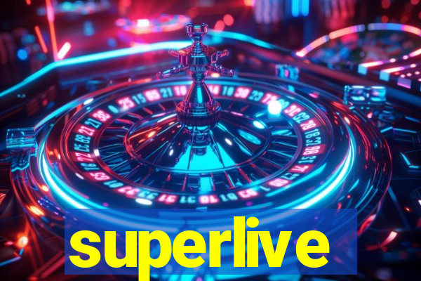 superlive