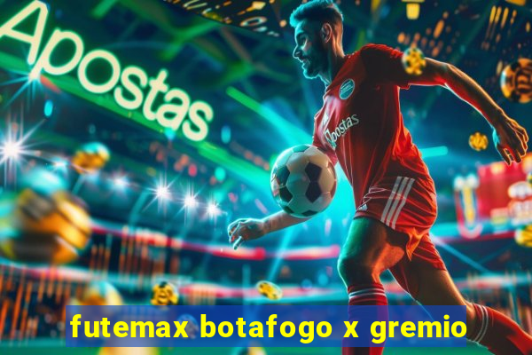 futemax botafogo x gremio