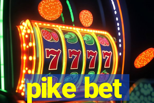 pike bet