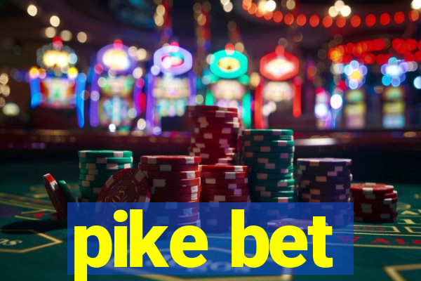 pike bet