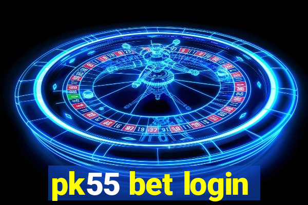 pk55 bet login