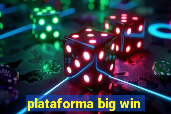 plataforma big win