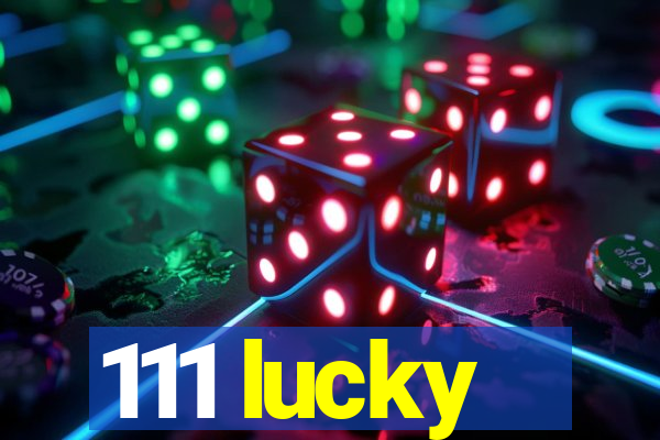 111 lucky