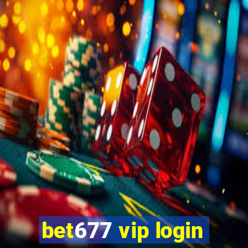 bet677 vip login