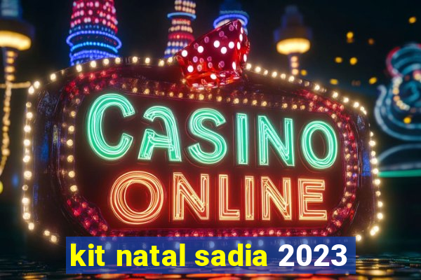 kit natal sadia 2023