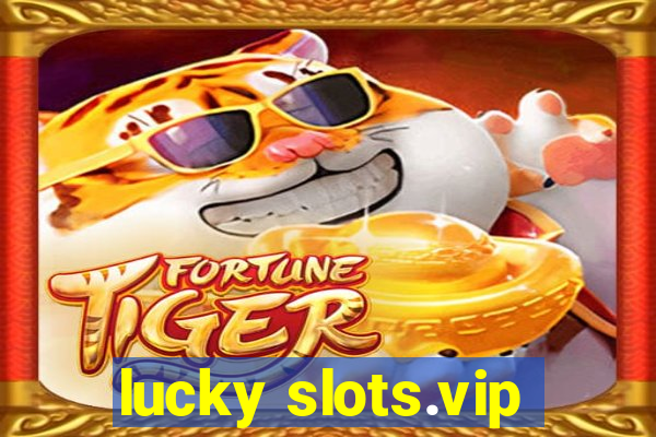 lucky slots.vip