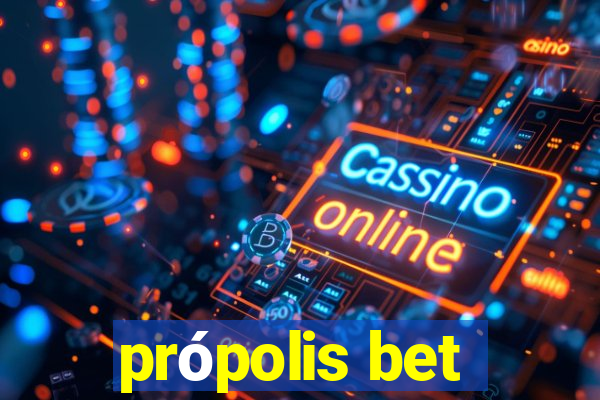 própolis bet