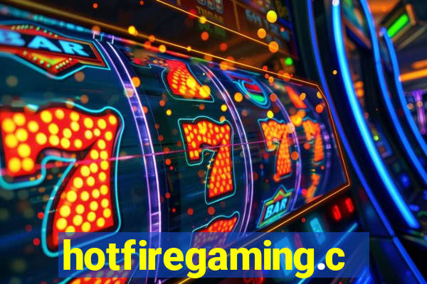 hotfiregaming.com