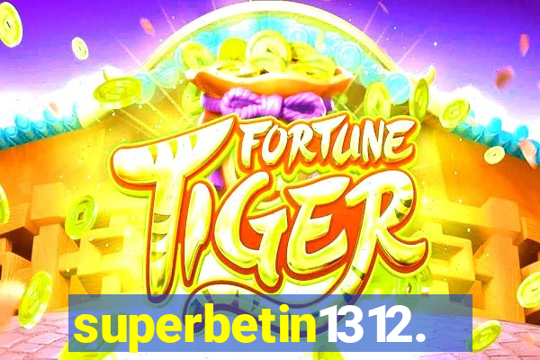 superbetin1312.com