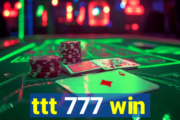 ttt 777 win