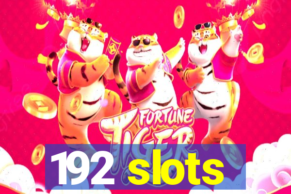 192 slots