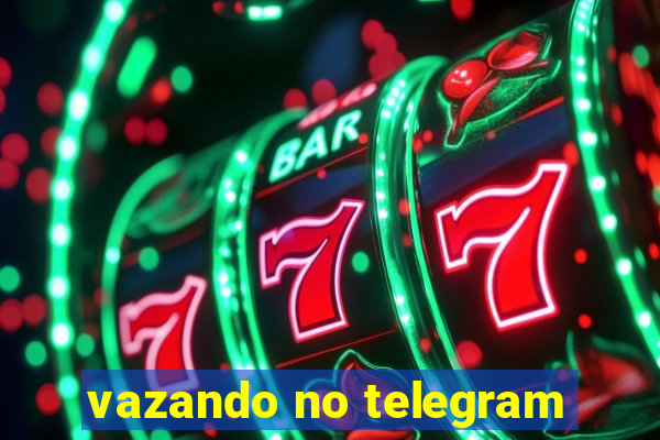 vazando no telegram