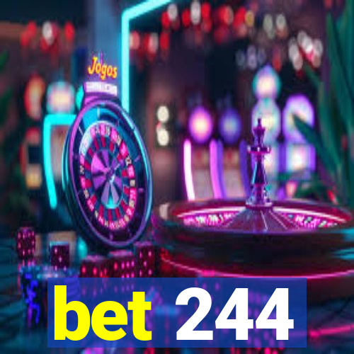 bet 244