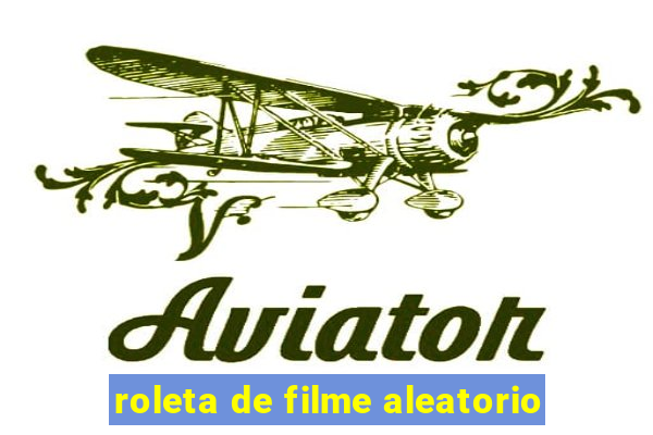 roleta de filme aleatorio